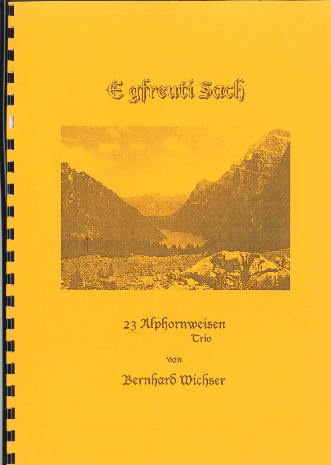 Bernhard-Wichser-E-gfreuti-Sach-3Alph-_0001.JPG