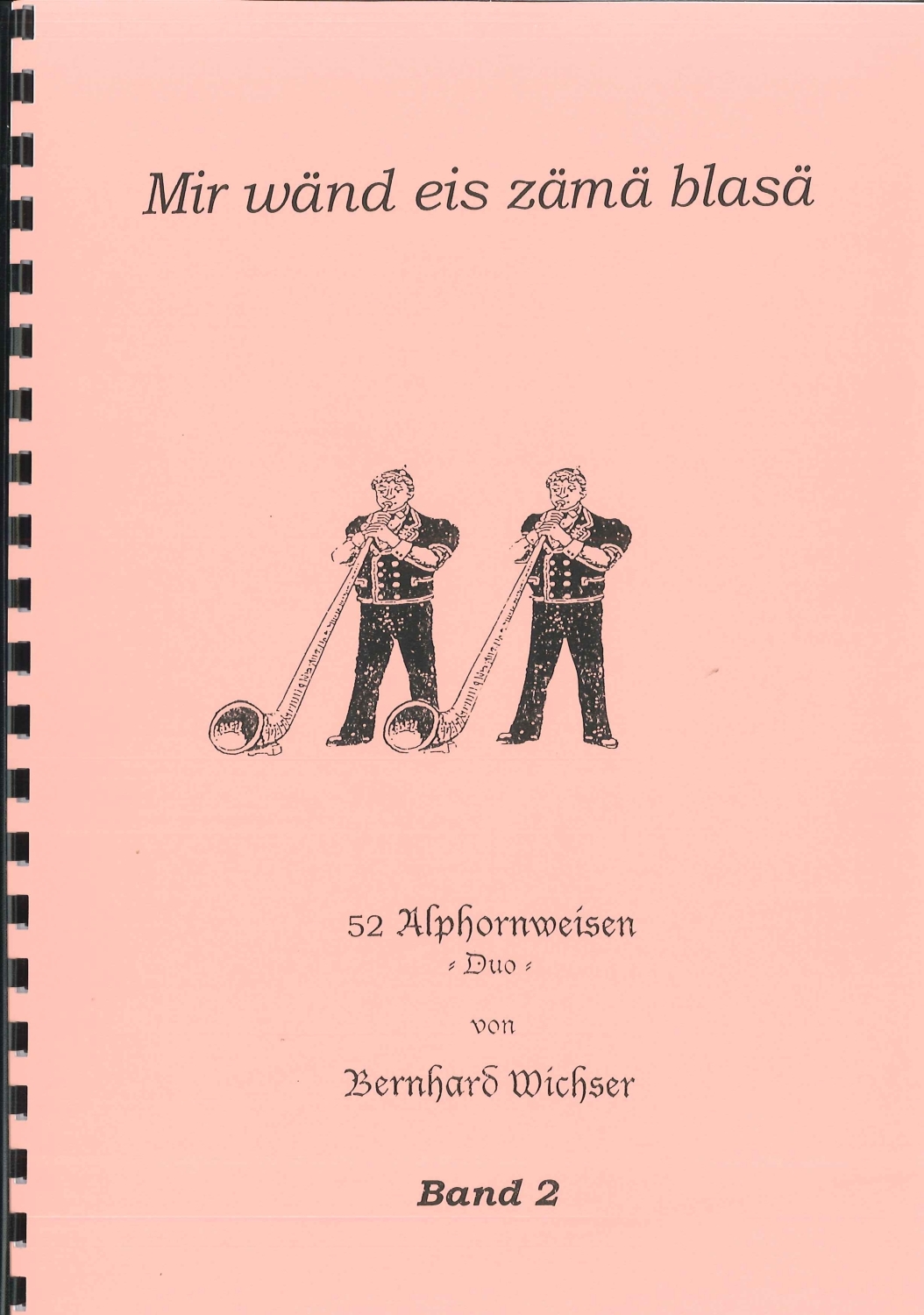 Bernhard-Wichser-Mir-waend-eis-zaemae-blasae-Vol-2_0001.JPG