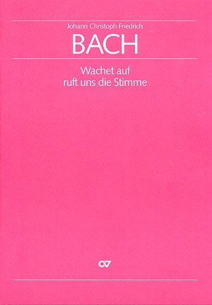 Johann-Christoph-Friedr-Bach-Wachet-auf-ruft-uns-d_0001.JPG